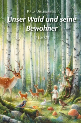 Abbildung von Uhlenkreis | UNSER WALD UND SEINE BEWOHNER | 1. Auflage | 2024 | beck-shop.de