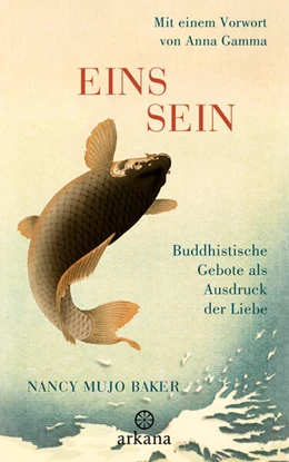 Abbildung von Baker | Einssein - Buddhistische Gebote als Ausdruck der Liebe | 1. Auflage | 2024 | beck-shop.de