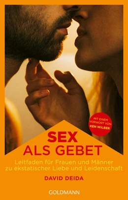Abbildung von Deida | Sex als Gebet | 1. Auflage | 2024 | beck-shop.de