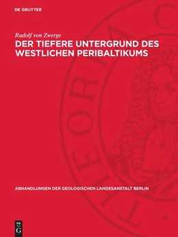 Abbildung von Zwerge | Der tiefere Untergrund des westlichen Peribaltikums | 1. Auflage | 1948 | 210 | beck-shop.de