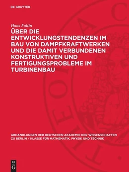 Abbildung von Faltin | Über die Entwicklungstendenzen im Bau von Dampfkraftwerken und die damit verbundenen konstruktiven und Fertigungsprobleme im Turbinenbau | 1. Auflage | 1957 | 1956,1 | beck-shop.de