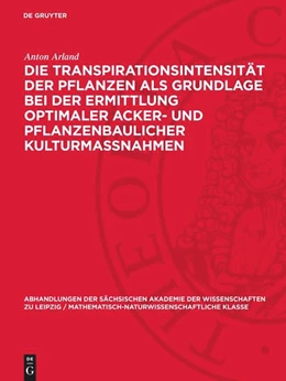 Abbildung von Arland | Die Transpirationsintensität der Pflanzen als Grundlage bei der Ermittlung optimaler Acker- und pflanzenbaulicher Kulturmassnahmen | 1. Auflage | 1952 | 44,2 | beck-shop.de