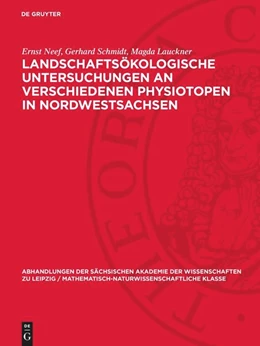 Abbildung von Neef / Schmidt | Landschaftsökologische Untersuchungen an verschiedenen Physiotopen in Nordwestsachsen | 1. Auflage | 1961 | 47,1 | beck-shop.de