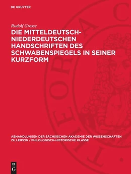 Abbildung von Grosse | Die mitteldeutsch-niederdeutschen Handschriften des Schwabenspiegels in seiner Kurzform | 1. Auflage | 1964 | 56,4 | beck-shop.de