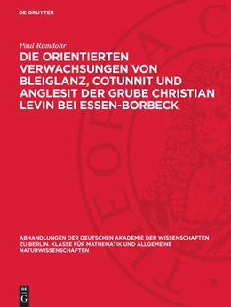 Abbildung von Ramdohr | Die orientierten Verwachsungen von Bleiglanz, Cotunnit und Anglesit der Grube Christian Levin bei Essen-Borbeck | 1. Auflage | 1947 | beck-shop.de