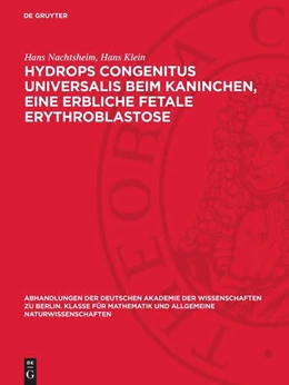 Abbildung von Nachtsheim / Klein | Hydrops congenitus universalis beim Kaninchen, eine erbliche fetale Erythroblastose | 1. Auflage | 1948 | 1947,5 | beck-shop.de
