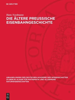 Abbildung von Nordmann | Die ältere preussische Eisenbahngeschichte | 1. Auflage | 1950 | 1948,4 | beck-shop.de