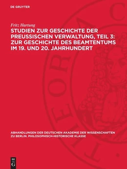 Abbildung von Hartung | Studien zur Geschichte der preußischen Verwaltung, Teil 3: Zur Geschichte des Beamtentums im 19. und 20. Jahrhundert | 1. Auflage | 1948 | beck-shop.de