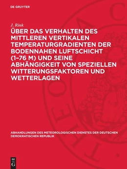 Abbildung von Rink | Über das Verhalten des mittleren vertikalen Temperaturgradienten der bodennahen Luftschicht (1–76 m) und seine Abhängigkeit von speziellen Witterungsfaktoren und Wetterlagen | 1. Auflage | 1953 | 18 | beck-shop.de