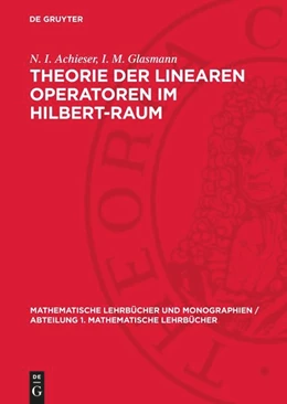 Abbildung von Achieser / Glasmann | Theorie der linearen Operatoren im Hilbert-Raum | 1. Auflage | 1975 | 4 | beck-shop.de