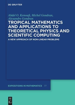 Abbildung von Kenoufi / Gondran | Tropical Mathematics and Applications to Theoretical Physics and Scientific Computing | 1. Auflage | 2025 | 77 | beck-shop.de