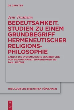 Abbildung von Trusheim | Bedeutsamkeit. Studien zu einem Grundbegriff hermeneutischer Religionsphilosophie | 1. Auflage | 2025 | beck-shop.de