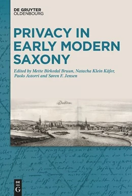 Abbildung von Klein Käfer / Astorri | Privacy in Early Modern Saxony | 1. Auflage | 2024 | beck-shop.de