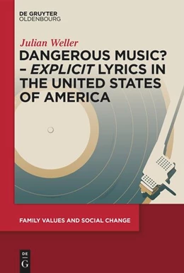 Abbildung von Weller | Dangerous Music? – ‘Explicit’ Lyrics in the United States of America | 1. Auflage | 2024 | 8 | beck-shop.de
