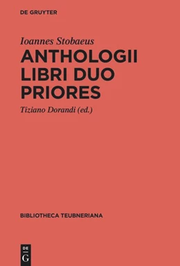 Abbildung von Stobaeus / Dorandi | Anthologii libri duo priores | 1. Auflage | 2025 | beck-shop.de