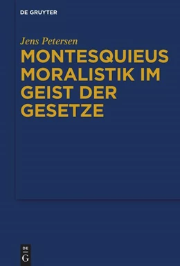 Abbildung von Petersen | Montesquieus Moralistik im Geist der Gesetze | 1. Auflage | 2025 | beck-shop.de