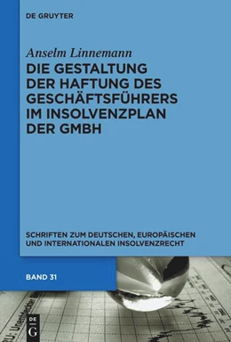 Abbildung von Linnemann | Die Gestaltung der Haftung des Geschäftsführers im Insolvenzplan der GmbH | 1. Auflage | 2024 | 31 | beck-shop.de