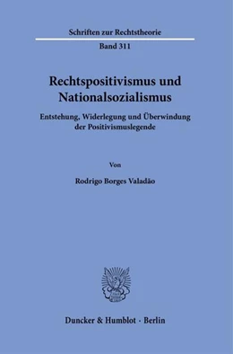 Abbildung von Valadão | Rechtspositivismus und Nationalsozialismus | 1. Auflage | 2024 | beck-shop.de