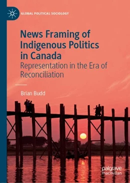 Abbildung von Budd | News Framing of Indigenous Politics in Canada | 1. Auflage | 2024 | beck-shop.de