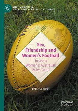 Abbildung von Sanders | Sex, Friendship and Women’s Football | 1. Auflage | 2025 | beck-shop.de