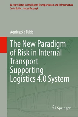 Abbildung von Tubis | The New Paradigm of Risk in Internal Transport Supporting Logistics 4.0 System | 1. Auflage | 2024 | beck-shop.de