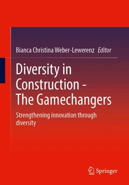 Abbildung von Weber-Lewerenz | Diversity in Construction – The Gamechangers | 1. Auflage | 2024 | beck-shop.de