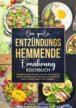 Abbildung von Hoffmann | Das große Entzündungshemmende Ernährung Kochbuch | 1. Auflage | 2024 | beck-shop.de