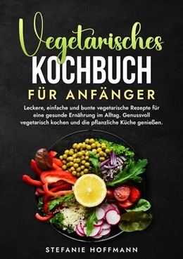Abbildung von Hoffmann | Vegetarisches Kochbuch für Anfänger | 1. Auflage | 2024 | beck-shop.de