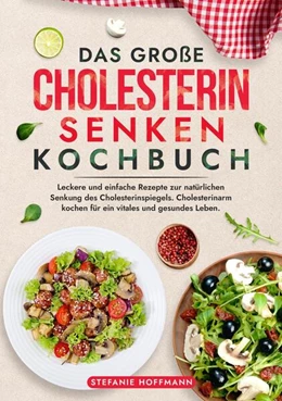 Abbildung von Hoffmann | Das große Cholesterin Senken Kochbuch | 1. Auflage | 2024 | beck-shop.de