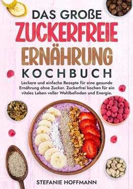 Abbildung von Hoffmann | Das große Zuckerfreie Ernährung Kochbuch | 1. Auflage | 2024 | beck-shop.de