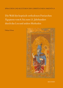 Abbildung von Erben | Die Wahl des koptisch-orthodoxen Patriarchen Ägyptens vom 8. bis zum 13. Jahrhundert durch das Los und andere Methoden | 1. Auflage | 2024 | beck-shop.de