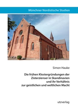 Abbildung von Hauke | Die frühen Klostergründungen der Zisterzienser in Skandinavien und ihr Verhältnis zur geistlichen und weltlichen Macht | 1. Auflage | 2024 | 54 | beck-shop.de