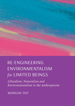 Abbildung von Tait | Re-Engineering Environmentalism for Limited Beings | 1. Auflage | 2025 | beck-shop.de
