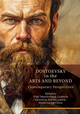 Abbildung von Tabachinkova / Saraskina | Dostoevsky in the Arts and Beyond | 1. Auflage | 2024 | beck-shop.de
