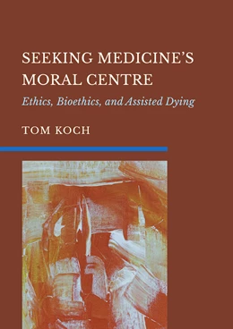 Abbildung von Koch | Seeking Medicine’s Moral Centre | 1. Auflage | 2024 | beck-shop.de