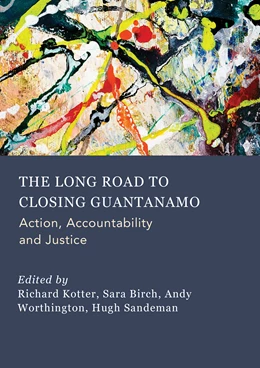 Abbildung von Kotter / Birch | The Long Road to Closing Guantanamo | 1. Auflage | 2025 | beck-shop.de