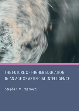 Abbildung von Murgatroyd | The Future of Higher Education in an Age of Artificial Intelligence | 1. Auflage | 2024 | beck-shop.de
