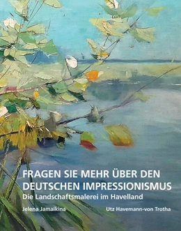 Abbildung von Jamaikina / Havemann-von Trotha | Fragen Sie mehr über den deutschen Impressionismus | 1. Auflage | 2024 | beck-shop.de