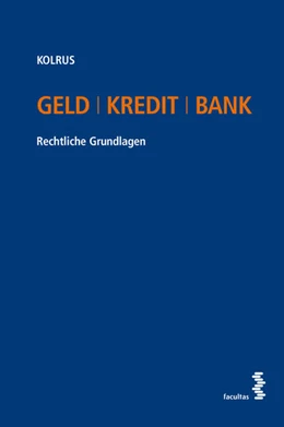 Abbildung von Kolrus | Geld I Kredit I Bank | 1. Auflage | 2024 | beck-shop.de