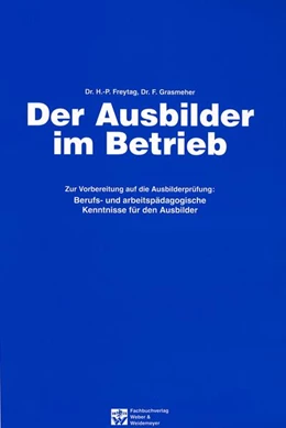 Abbildung von Freytag / Grasmeher | Der Ausbilder im Betrieb | 52. Auflage | 2024 | beck-shop.de