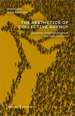 Abbildung von Knewitz / Mueller | The Aesthetics of Collective Agency | 1. Auflage | 2024 | beck-shop.de