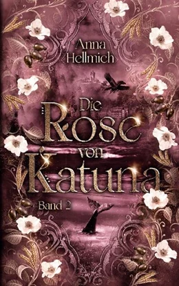 Abbildung von Hellmich | Die Rose von Katuna | 1. Auflage | 2024 | beck-shop.de