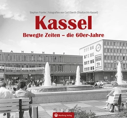 Abbildung von Franke | Kassel. Bewegte Zeiten - die 60er Jahre | 1. Auflage | 2024 | beck-shop.de