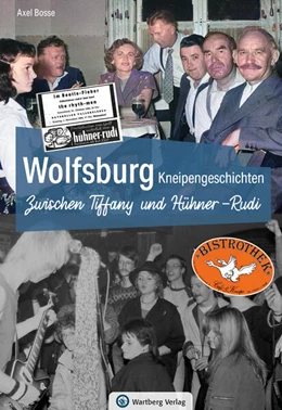 Abbildung von Bosse | Wolfsburg Kneipengeschichten - Zwischen Tiffany und Hühner-Rudi | 1. Auflage | 2024 | beck-shop.de