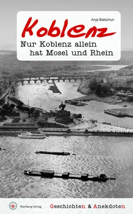 Abbildung von Balschun | Geschichten & Anekdoten aus Koblenz | 1. Auflage | 2024 | beck-shop.de