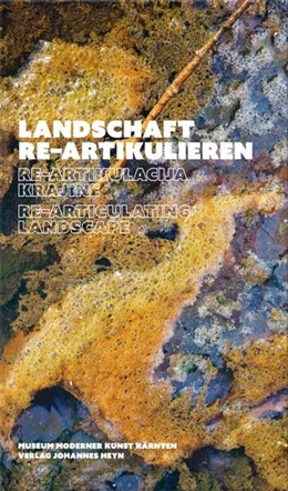 Abbildung von Wetzlinger-Grundnig | Landschaft re-artikulieren / Re-artikulacija krajine / Re-articulating landscape | 1. Auflage | 2024 | beck-shop.de