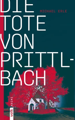 Abbildung von Erle | Die Tote von Prittlbach | 1. Auflage | 2024 | beck-shop.de