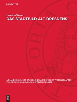 Abbildung von Geyer | Das Stadtbild Alt-Dresdens | 1. Auflage | 1964 | 51,2 | beck-shop.de