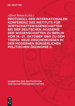 Abbildung von Bönisch | Protokoll der Internationalen Konferenz des Instituts für Wirtschaftswissenschaften bei der Deutschen Akademie der Wissenschaften zu Berlin vom 18.–21. Oktober 1960 zu dem Thema: Neue Erscheinungen in der modernen bürgerlichen politischen Ökonomie II. | 1. Auflage | 1961 | 12,2 | beck-shop.de