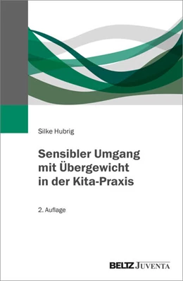 Abbildung von Hubrig | Sensibler Umgang mit Übergewicht in der Kita-Praxis | 2. Auflage | 2024 | beck-shop.de